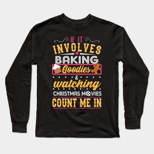 Baking Goodies and Watching Christmas movies. Ugly Christmas Sweater. Long Sleeve T-Shirt